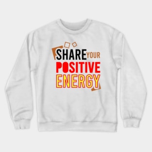 Positive Energy Crewneck Sweatshirt